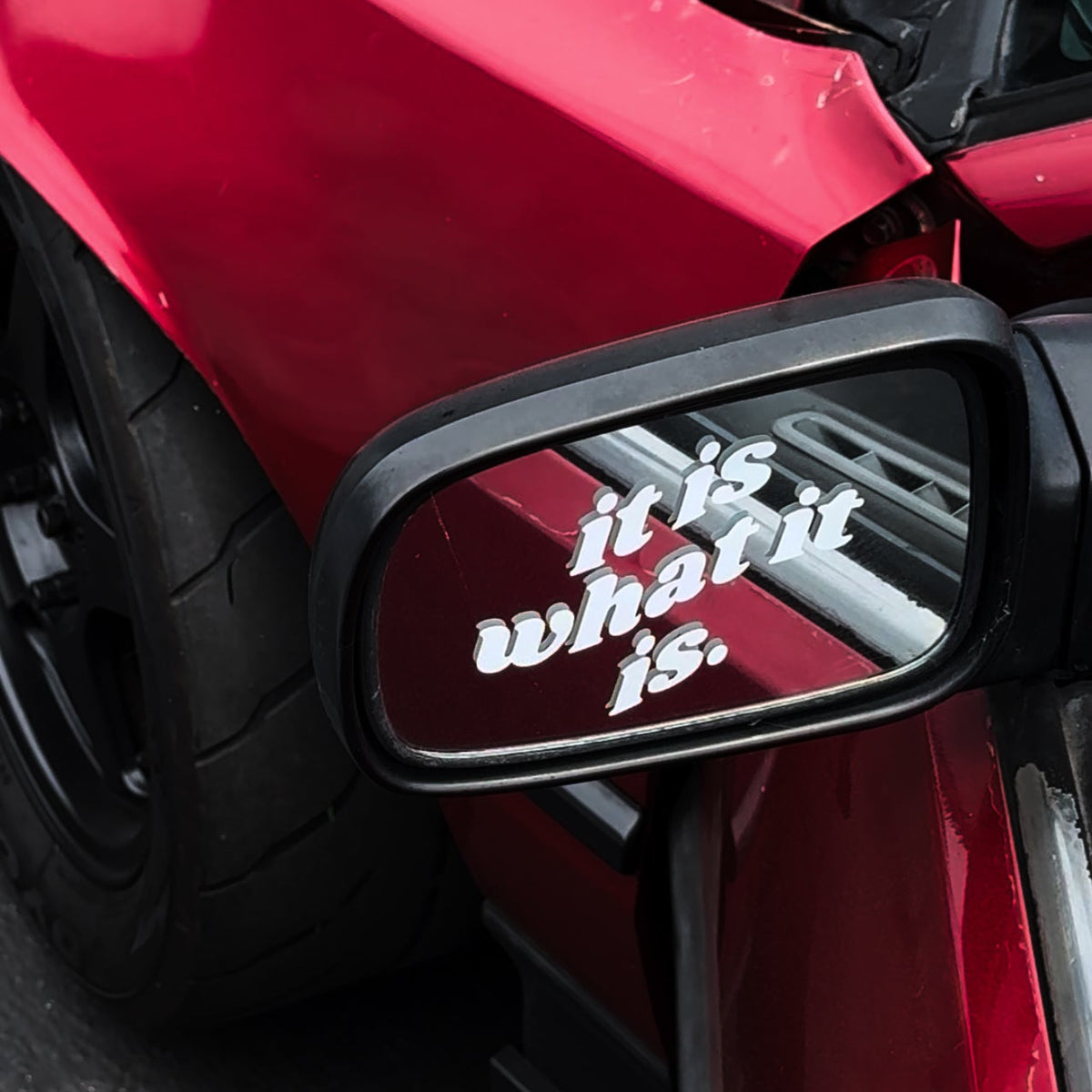 It Is What It Is vinyl car decal, view 3 - Streetfuel