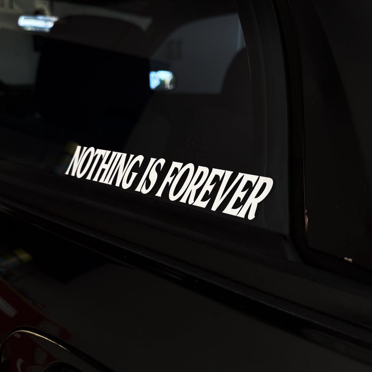 Nothing Is Forever vinyl car decal