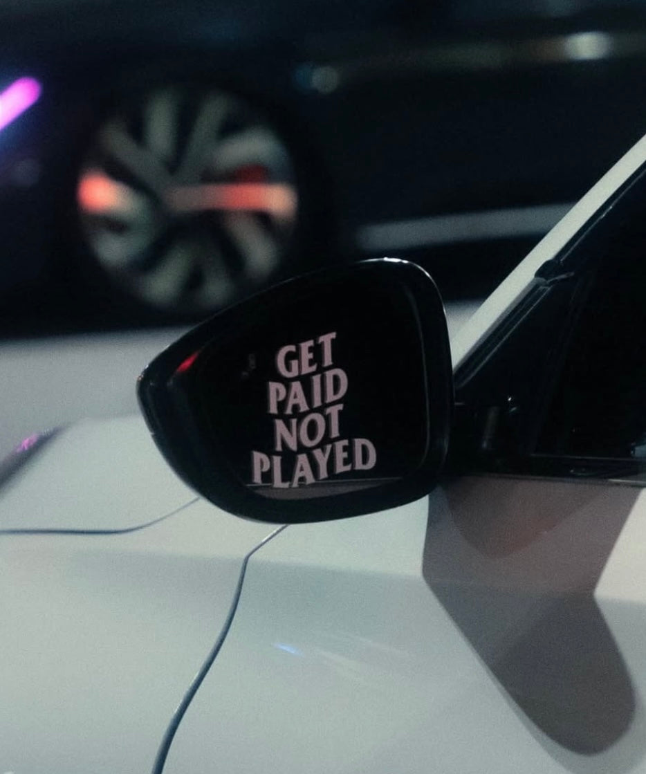 GET PAID NOT PLAYED DECALS