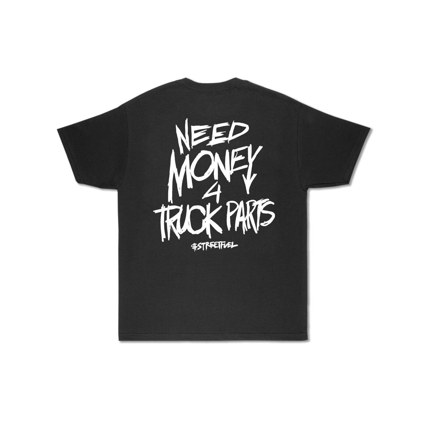 NEED MONEY FOR TRUCK PARTS TEE