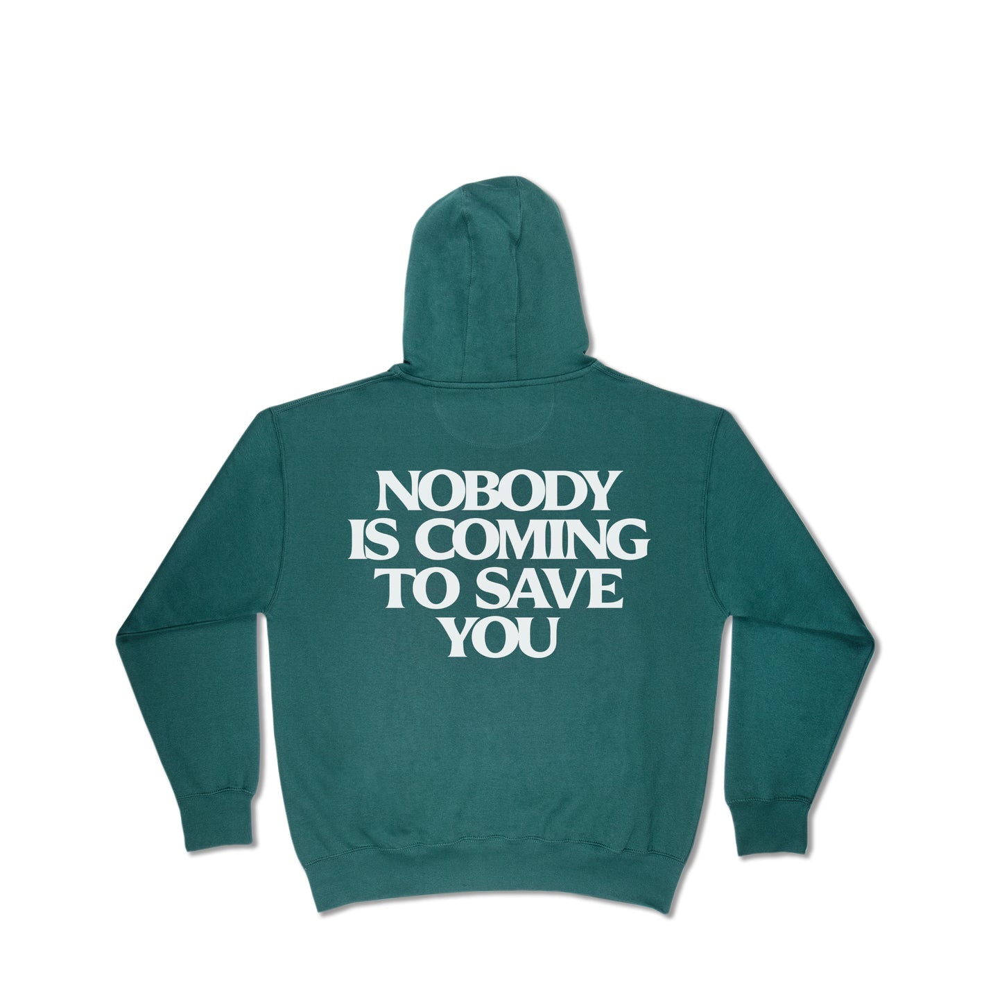 NOBODY IS COMING TO SAVE YOU HOODIE