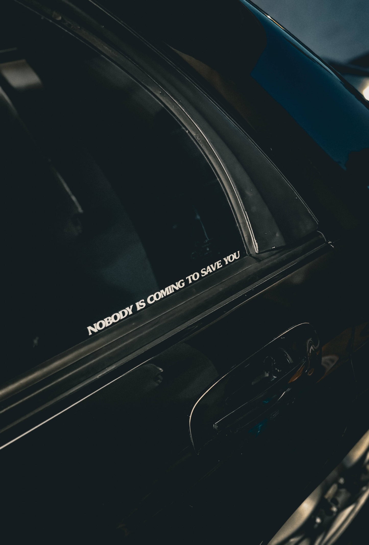 Nobody is coming to save you decal