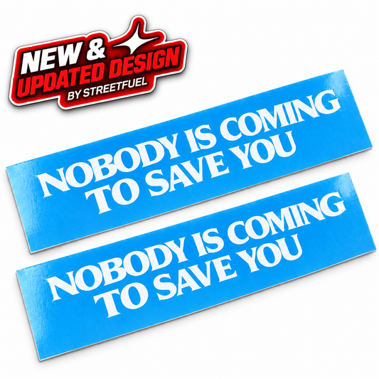 Nobody Is Coming To Save You Decal - Motivational Vinyl Car Sticker