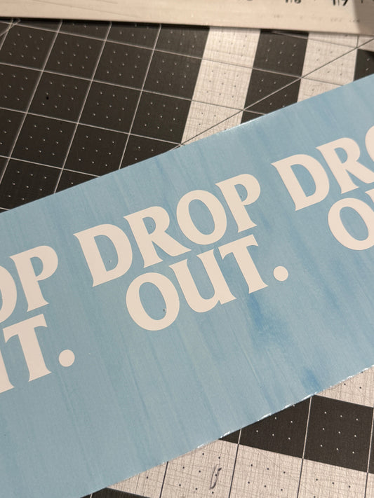 Drop Out vinyl decal — 3.5 x 2.5 inch weatherproof car culture sticker by Streetfuel Company