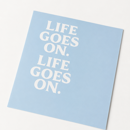 Life goes on