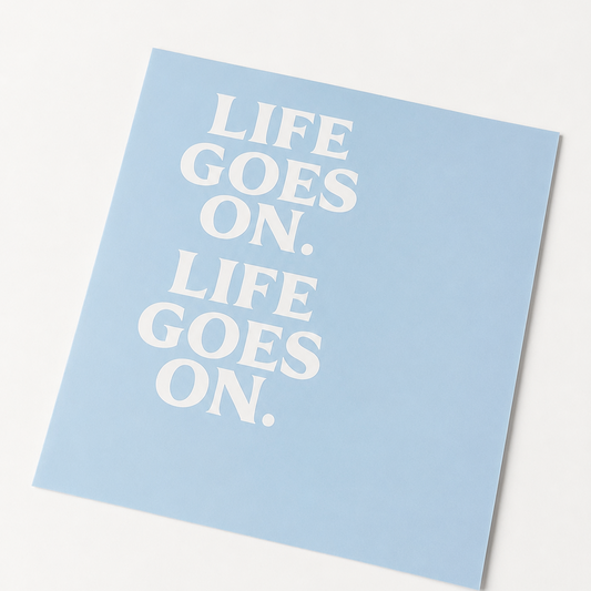 Life Goes On Decal - Motivational Vinyl Car Sticker