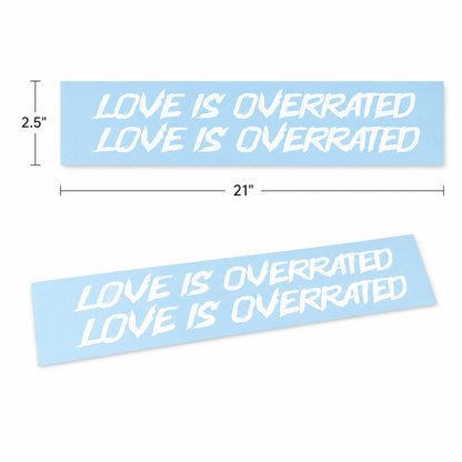 Love Is Overrated Banner - Rear Window Vinyl Banner