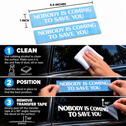 Nobody Is Coming To Save You V2 white vinyl car decal - streetfuel