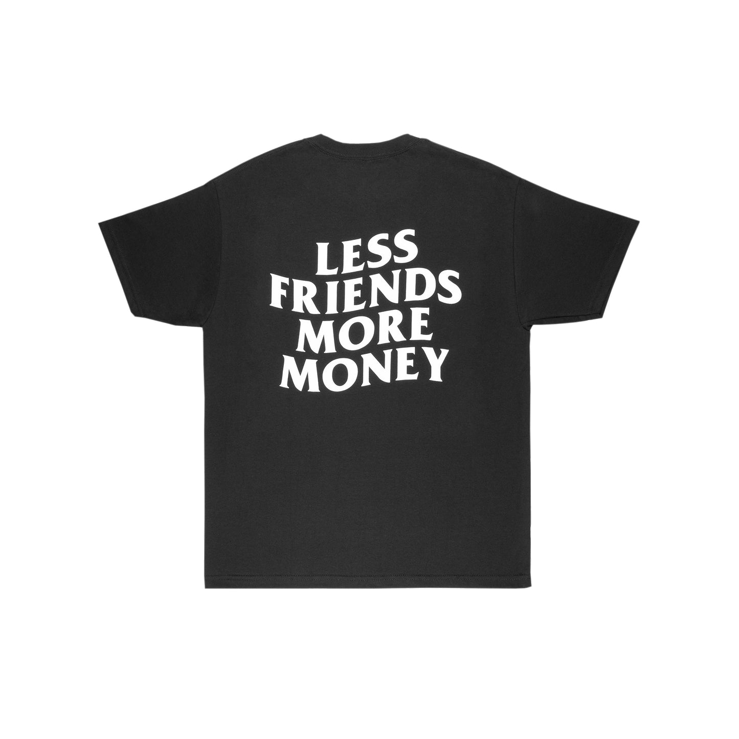 Black tee with 'Less Friends More Money' back print