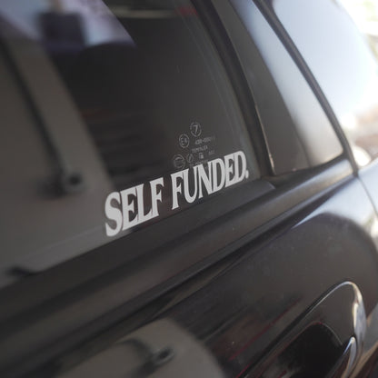 Self Funded Decal - Motivational Vinyl Car Sticker