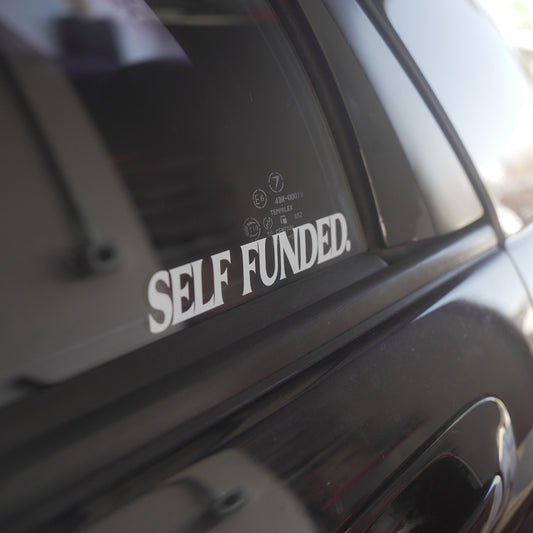 Self Funded Decal - Motivational Vinyl Car Sticker