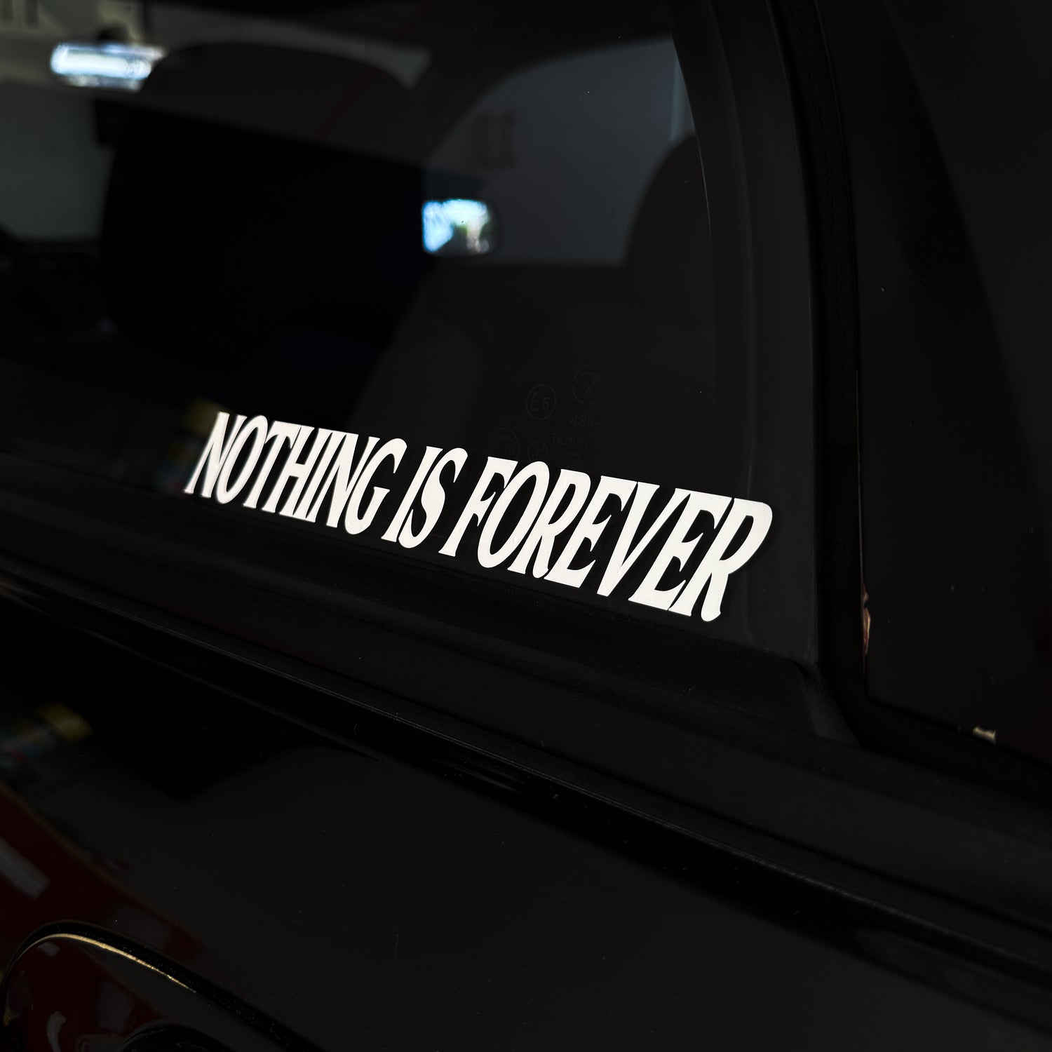 Nothing Is Forever vinyl car decal