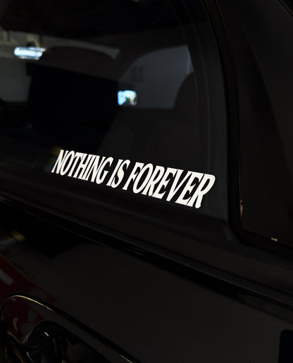 Nothing is Forever - Sticker