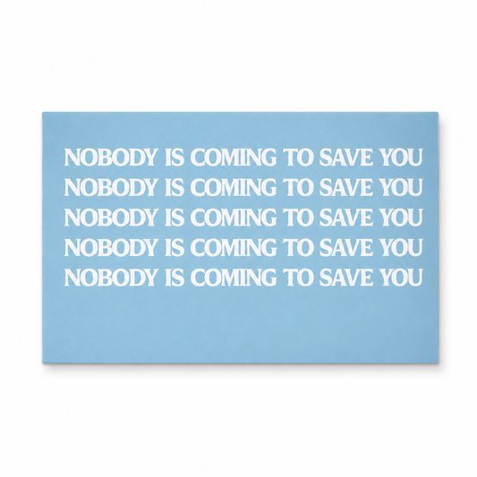 Nobody Is Coming To Save You Decal - Motivational Vinyl Car Sticker