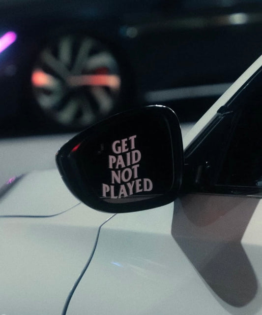 GET PAID NOT PLAYED DECALS