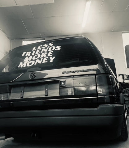 LESS FRIENDS MORE MONEY DECALS