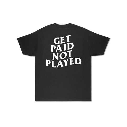 GET PAID NOT PLAYED TEE