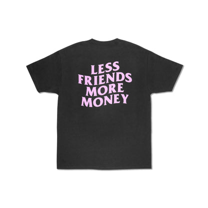 Black tee with pink 'Less Friends More Money' back print