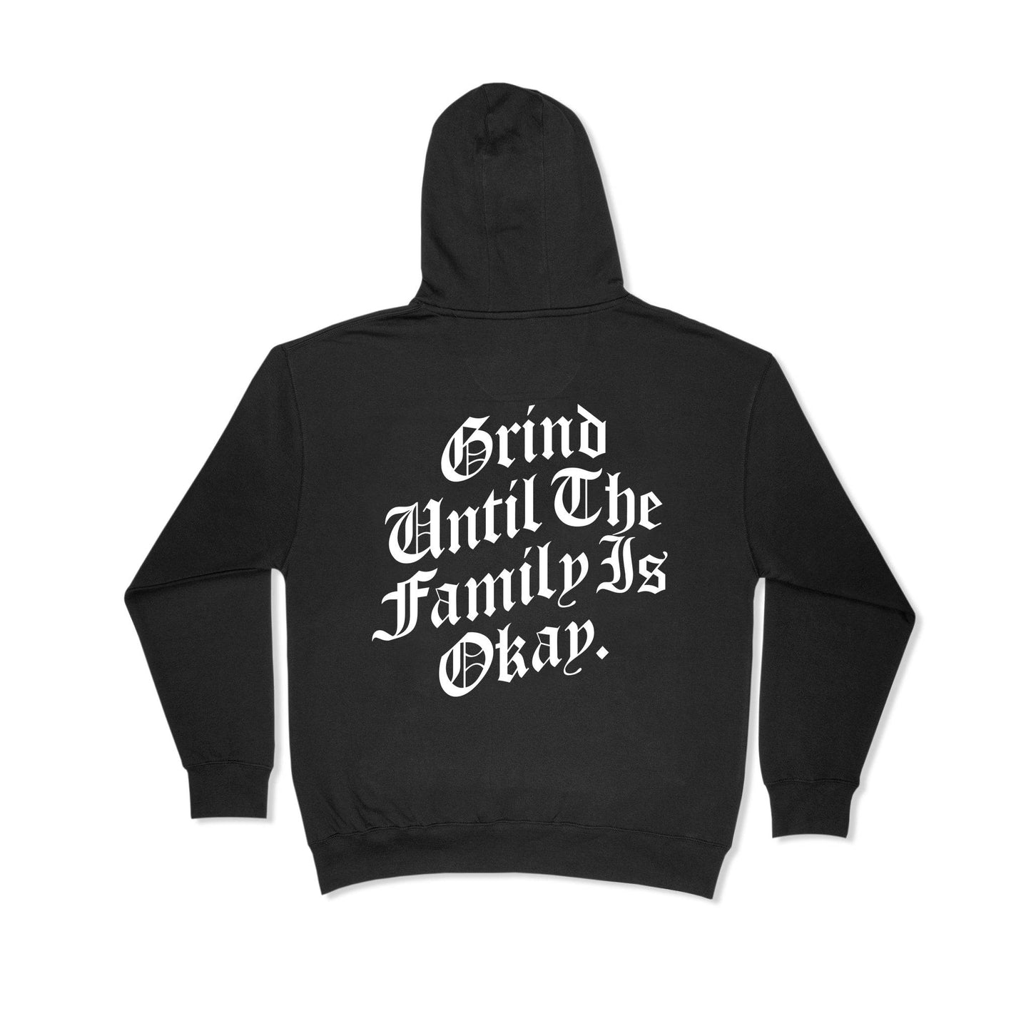 GRIND UNTIL THE FAMILY IS OKAY V3 HOODIE