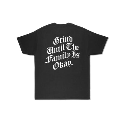 GRIND UNTIL THE FAMILY IS OKAY V3 TEE