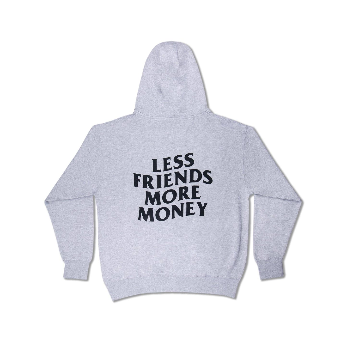 ZIP UP LESS FRIENDS MORE MONEY HOODIE