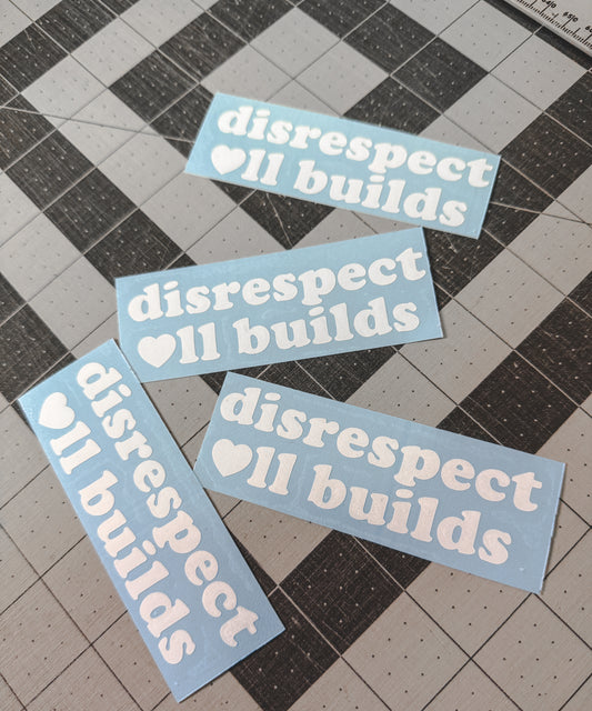 DISRESPECT ALL BUILDS DECALS
