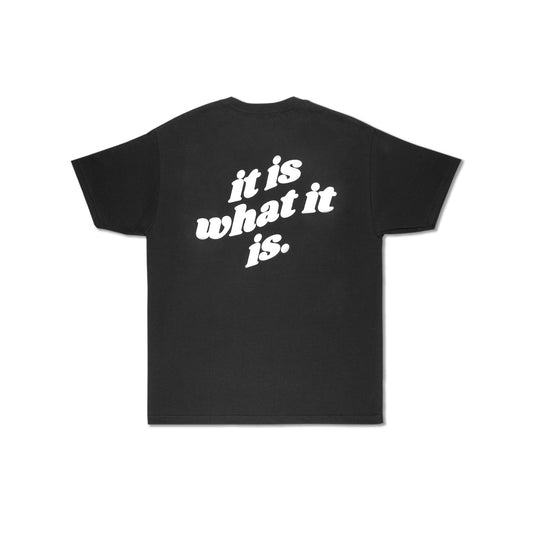 IT IS WHAT IT IS TEE - PUFF PRINT