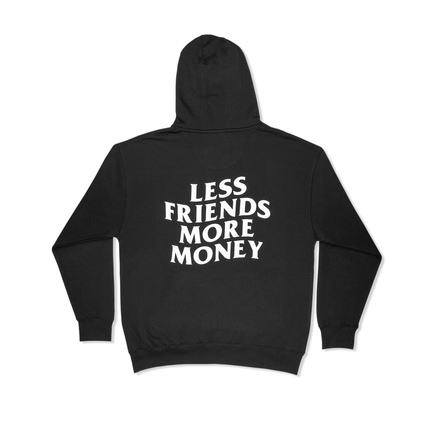 Black hoodie with 'Less Friends More Money' back print