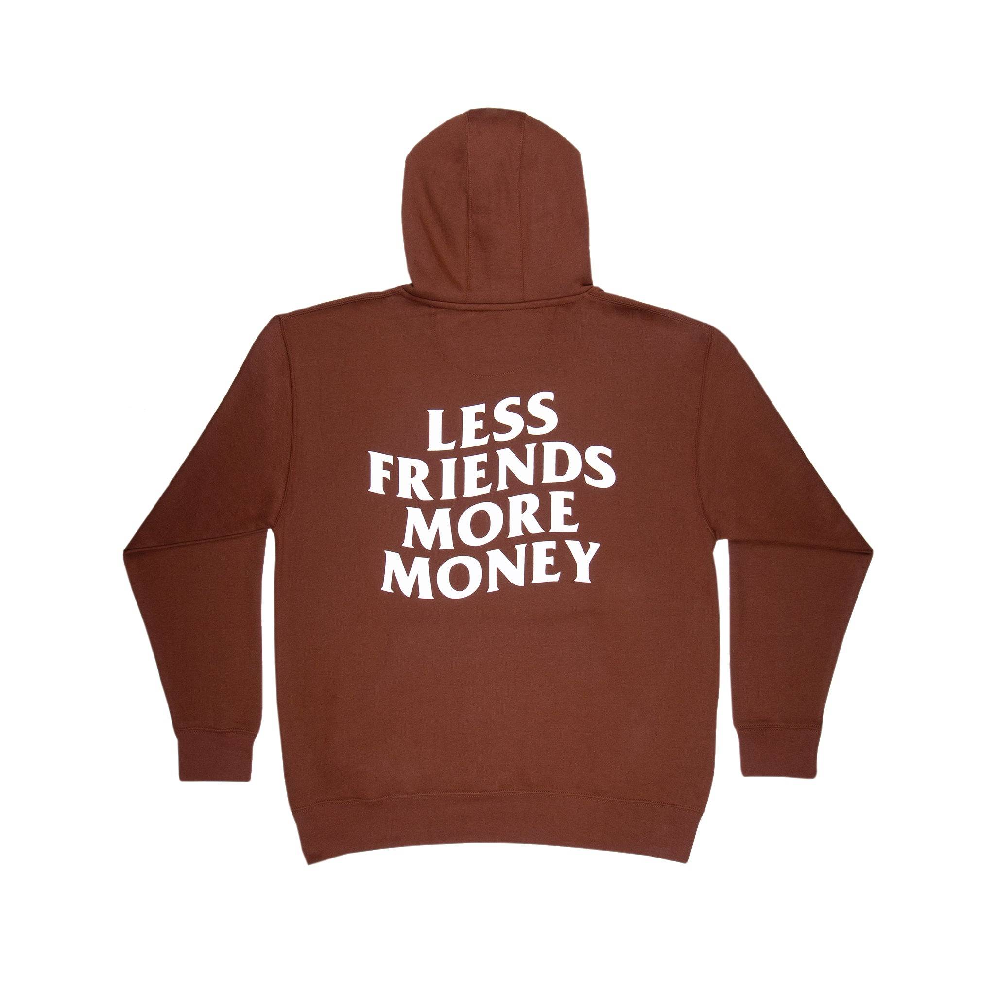 Less Friends Less Friends More Money Chocolate Hoodie | Streetfuel