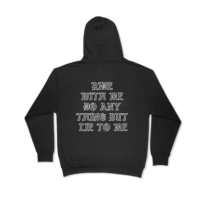 RIDE WITH ME DO ANYTHING BUT LIE TO ME HOODIE