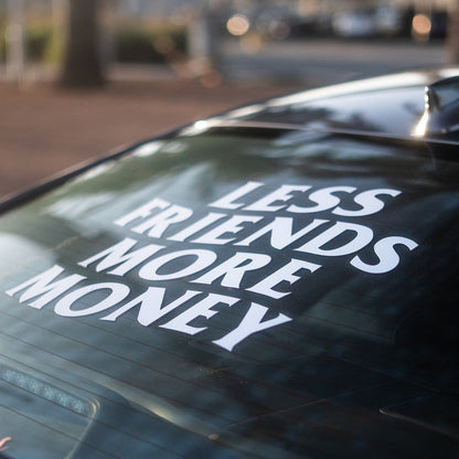 Less Friends More Money Car Banner