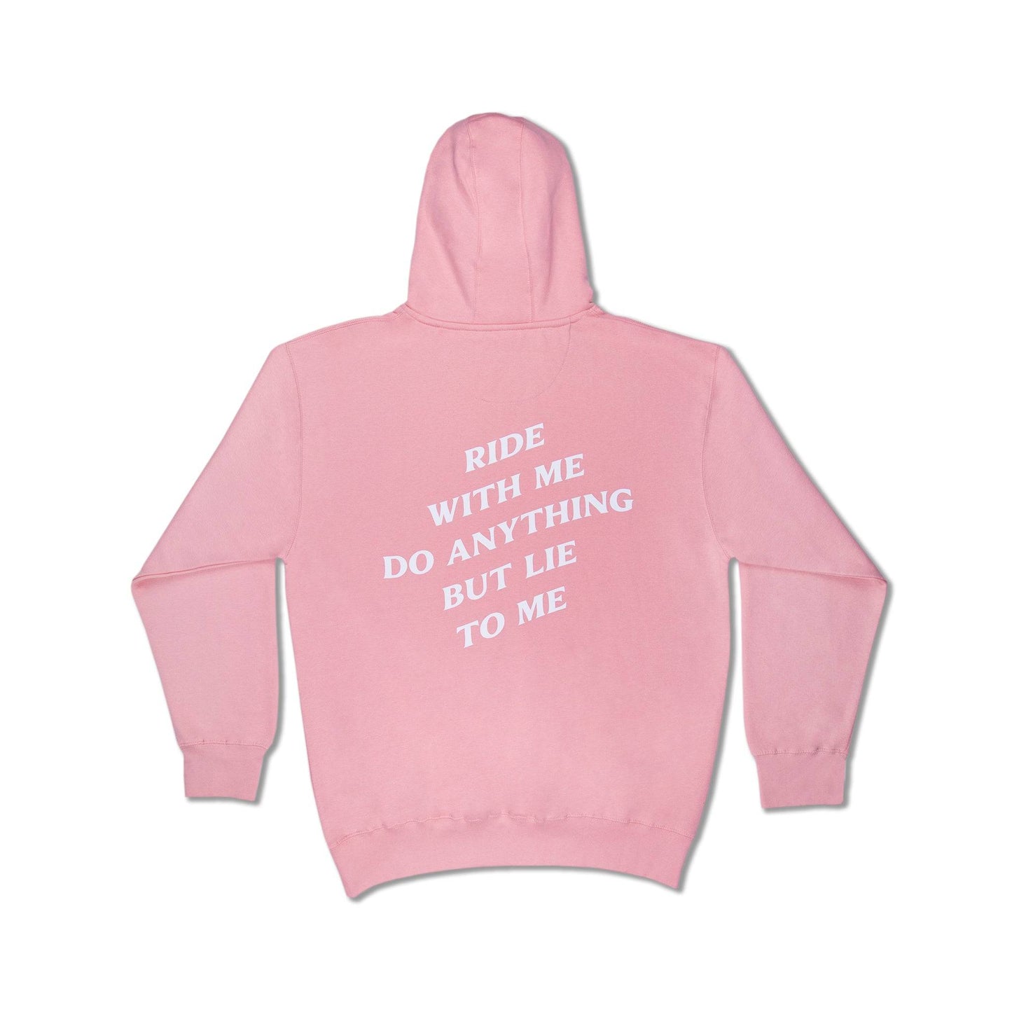 RIDE WITH ME DO ANYTHING BUT LIE TO ME HOODIE