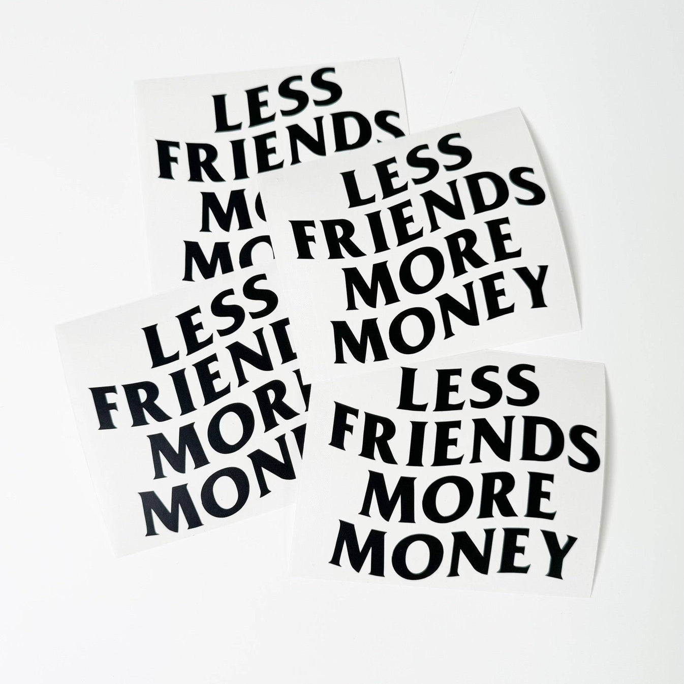 LESS FRIENDS MORE MONEY DECALS – streetfuel